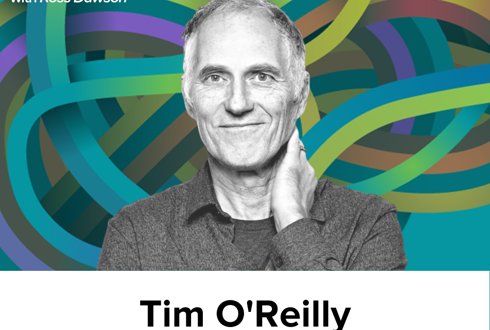 Tim O’Reilly on noticing things other people don’t notice, the value of soft focus, framing open source and Web 2.0, and patience in building narratives [REPOST] (Ep54)