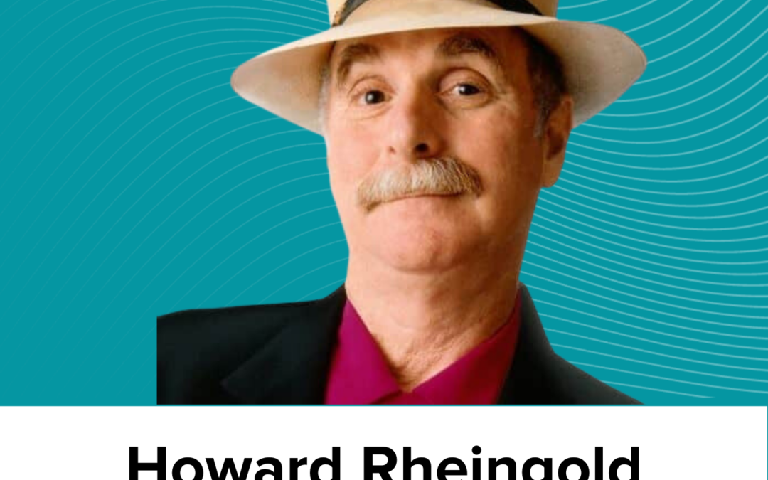 Howard Rheingold on human cooperation and the origins of technology-enabled mind and consciousness amplification (AC Ep3)