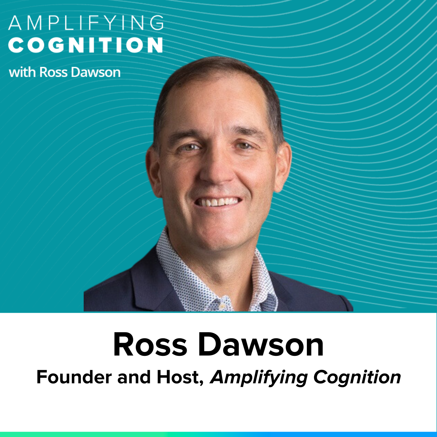 Launch of Amplifying Cognition podcast: next-level thinking, Humans + AI, and better decisions