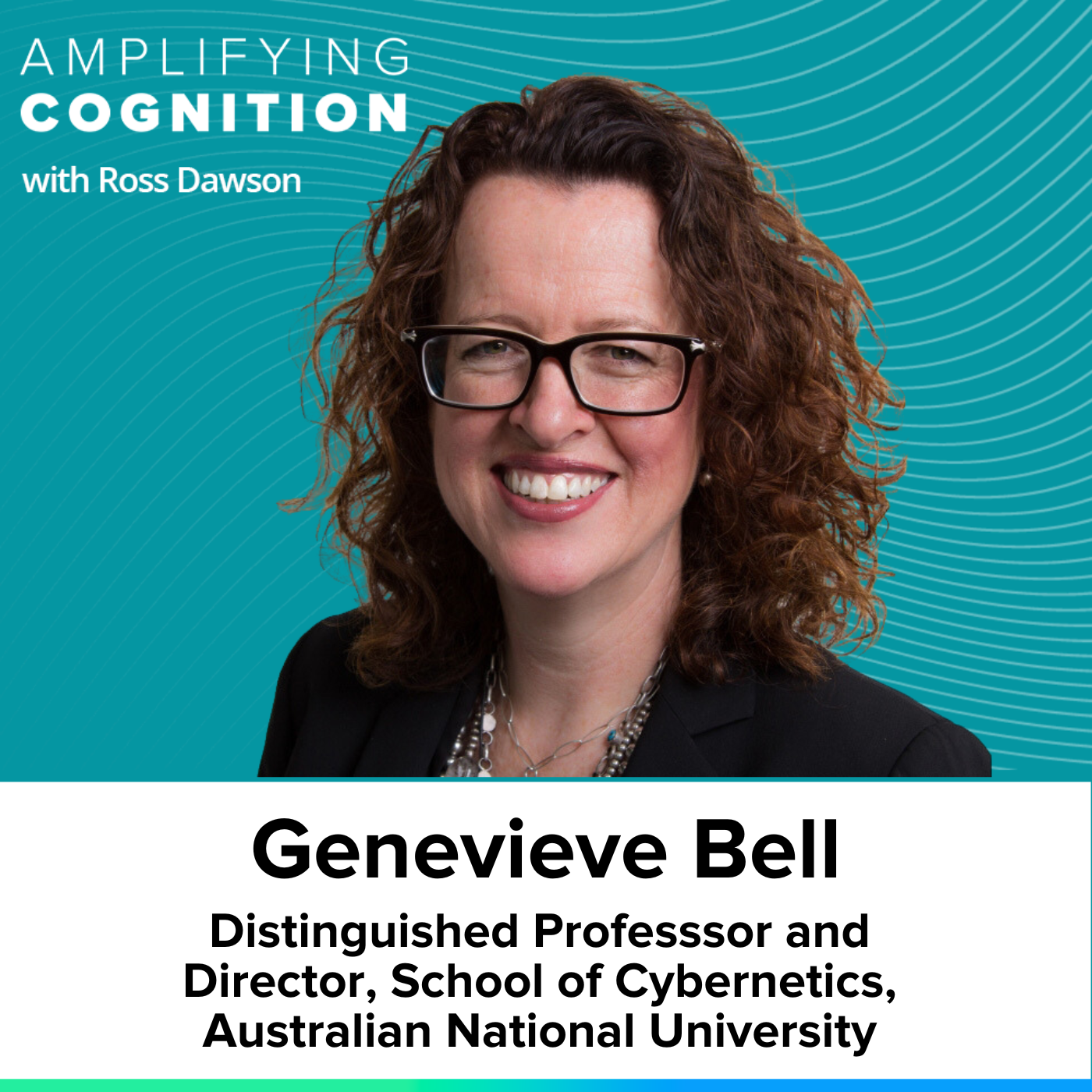 Genevieve Bell on the history and relevance of Cybernetics, frameworks for the past, present and future, and decolonizing AI (AC Ep10)