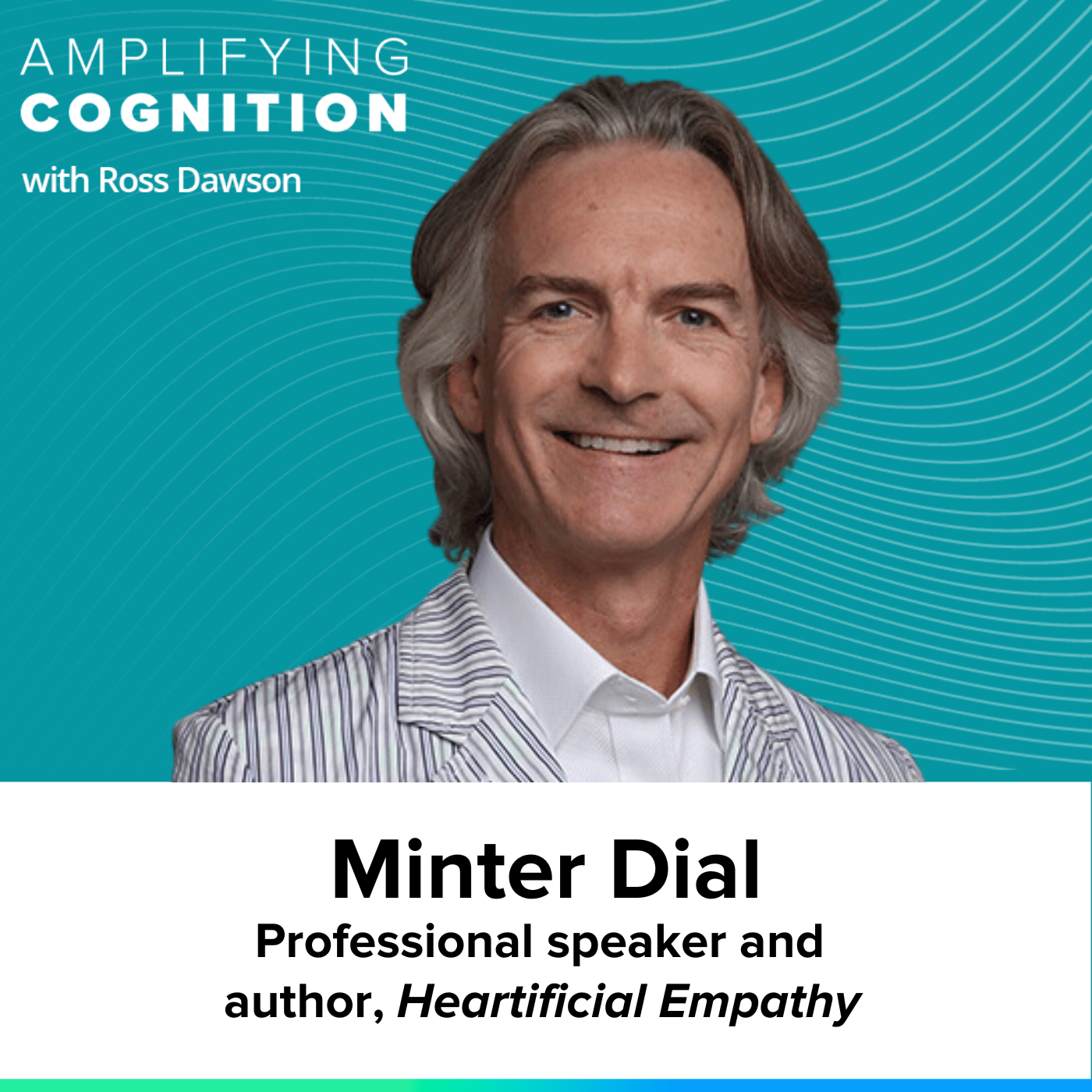 Minter Dial on organizational empathy, augmenting with AI, empathic curiosity, and connecting to reality (AC Ep16)