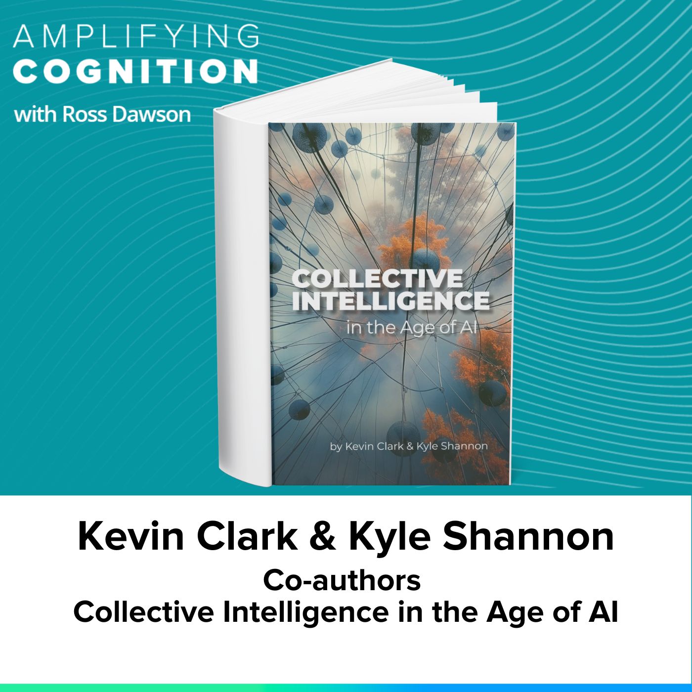 Kevin Clark & Kyle Shannon on collective intelligence, digital twin elicitation, data collaboratives, and the evolution of content (AC Ep70)